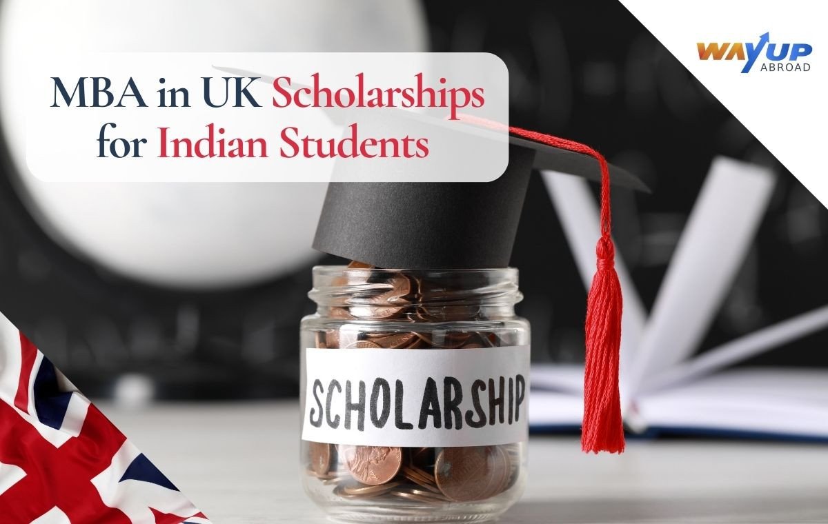MBA in UK Scholarships for Indian Students in 2025-26, How to Get Scholarship to Study in UK?